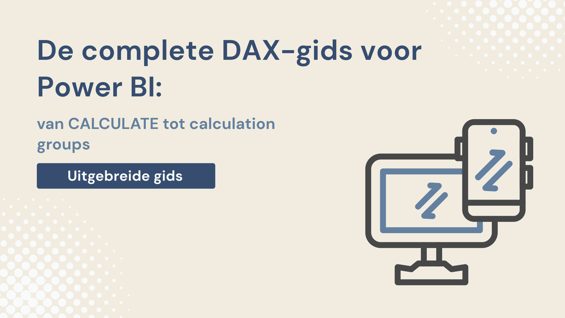 De complete DAX-gids voor Power BI: van CALCULATE tot calculation groups