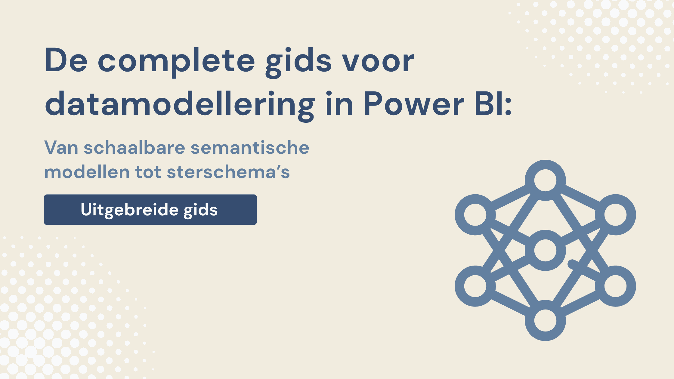 Datamodellering in Power BI: de complete gids voor schaalbare semantische modellen